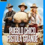 pueblo-chico-pistola-grande-bluray